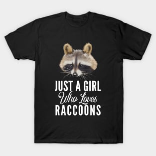 Just A Girl Who Loves Raccoons T-Shirt